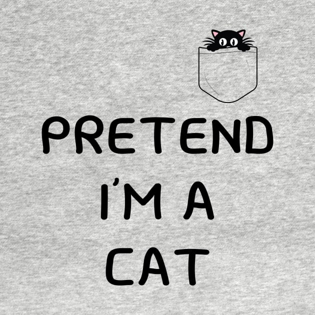 Pretend I'm A Cat Funny easy lazy simple Halloween Costume cat in pocket by MaryMary